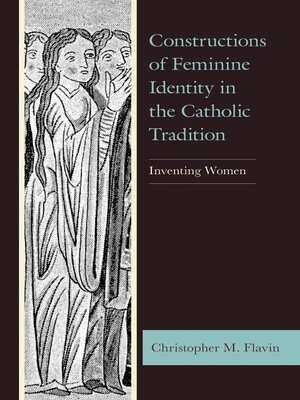 cover image of Constructions of Feminine Identity in the Catholic Tradition